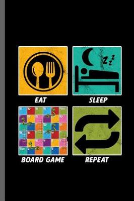 Book cover for Eat Sleep Board Game Repeat