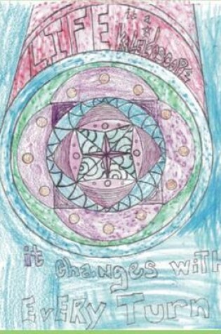 Cover of Life is a Kaleidoscope Coloring Book