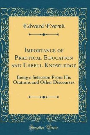 Cover of Importance of Practical Education and Useful Knowledge