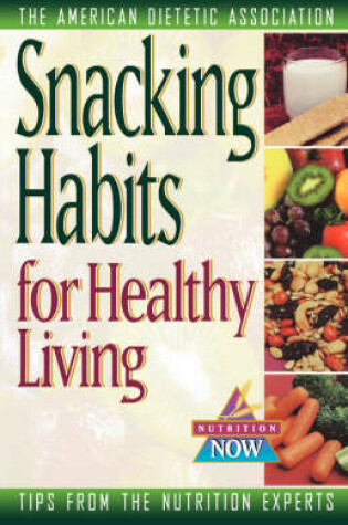 Cover of Snacking Habits for Healthy Living