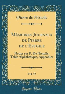 Book cover for Memoires-Journaux de Pierre de l'Estoile, Vol. 12