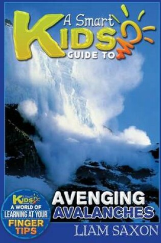 Cover of A Smart Kids Guide to Avenging Avalanches