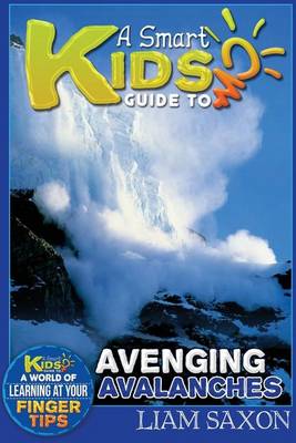 Book cover for A Smart Kids Guide to Avenging Avalanches