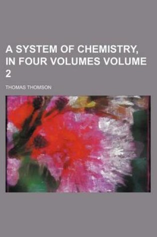 Cover of A System of Chemistry, in Four Volumes Volume 2