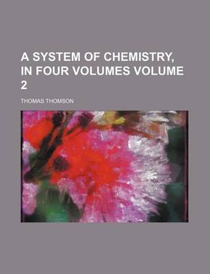 Book cover for A System of Chemistry, in Four Volumes Volume 2