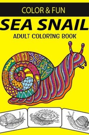 Cover of Sea Snail Adult Coloring Book