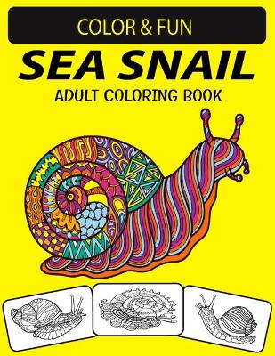 Book cover for Sea Snail Adult Coloring Book