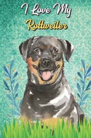 Cover of I Love My Rottweiler