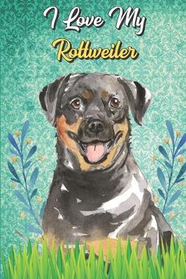 Book cover for I Love My Rottweiler