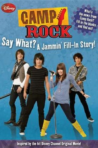 Cover of Camp Rock Say What? a Jammin' Fill-In Story