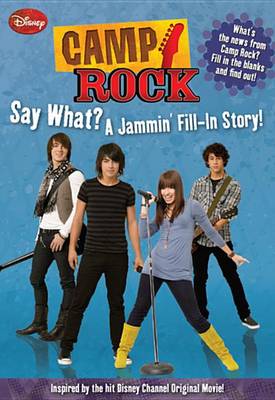 Book cover for Camp Rock Say What? a Jammin' Fill-In Story