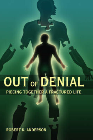 Cover of Out of Denial: Piecing Together a Fractured Life