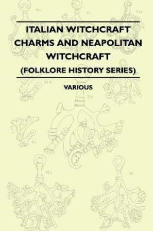 Cover of Italian Witchcraft Charms And Neapolitan Witchcraft (Folklore History Series)