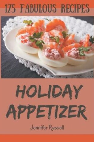 Cover of 175 Fabulous Holiday Appetizer Recipes