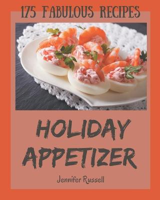 Book cover for 175 Fabulous Holiday Appetizer Recipes