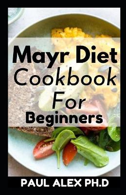 Cover of Mayr Diet Cookbook For Beginners