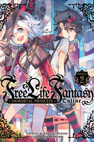 Cover of Free Life Fantasy Online: Immortal Princess (Light Novel) Vol. 2