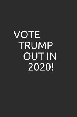 Book cover for Vote Trump Out in 2020!