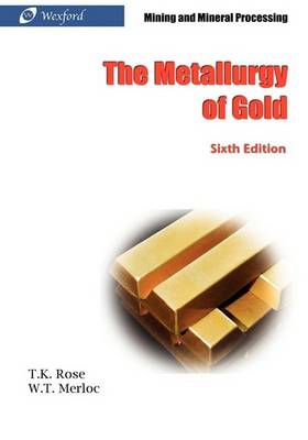 Book cover for The Metallurgy of Gold (6th Edition) - Mining and Mineral Processing