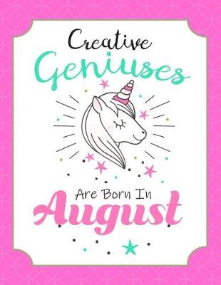 Book cover for Unicorn Composition Notebook Creative Geniuses Are Born In August