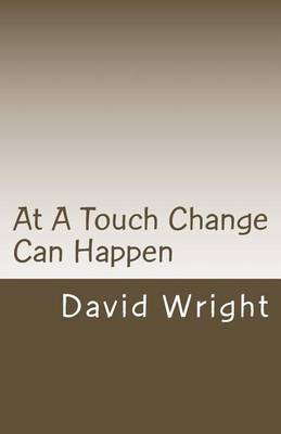Book cover for At a Touch Change Can Happen