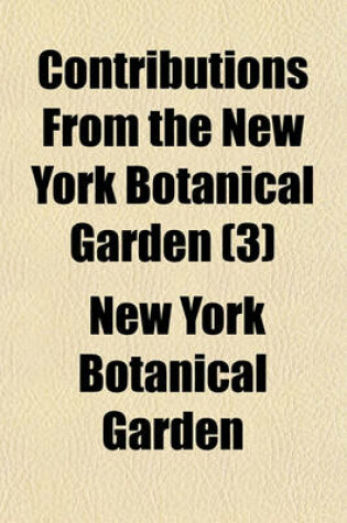 Cover of Contributions from the New York Botanical Garden (3)