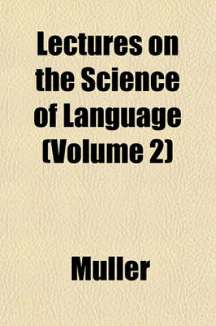 Cover of Lectures on the Science of Language (Volume 2)