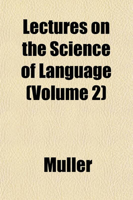 Book cover for Lectures on the Science of Language (Volume 2)