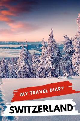 Book cover for My Travel Diary SWITZERLAND