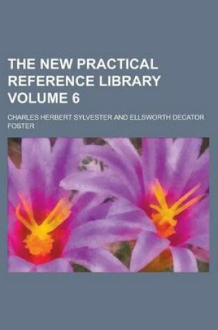 Cover of The New Practical Reference Library Volume 6