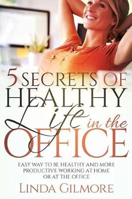 Book cover for 5 Secrets of Healthy Life in the Office