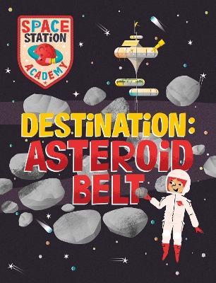 Cover of Space Station Academy: Destination Asteroid Belt