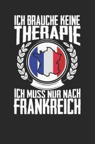 Cover of Ich brauche keine Therapie ich muss nur nach Frankreich