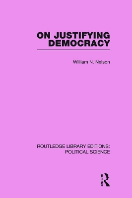 Cover of On Justifying Democracy (Routledge Library Editions:Political Science Volume 11)