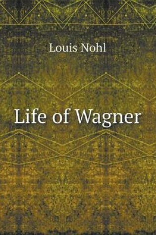 Cover of Life of Wagner