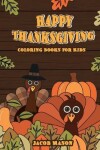 Book cover for Thanksgiving Coloring Books For Kids
