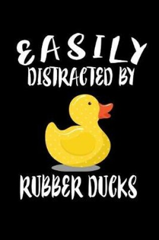 Cover of Easily Distracted By Rubber Ducks