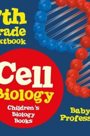 Cover of Cell Biology 7th Grade Textbook Children's Biology Books