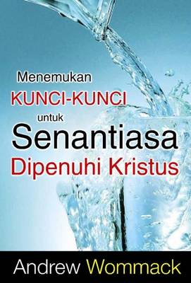 Book cover for MENEMUKAN KUNCI-KUNCI UNTUK SENANTIASA DIPENUHI KRISTUS