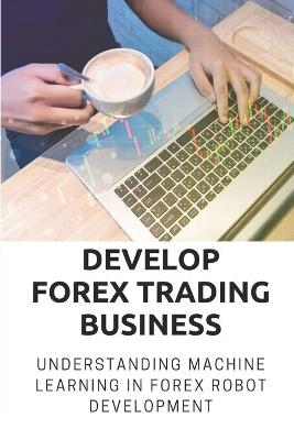 Book cover for Develop Forex Trading Business