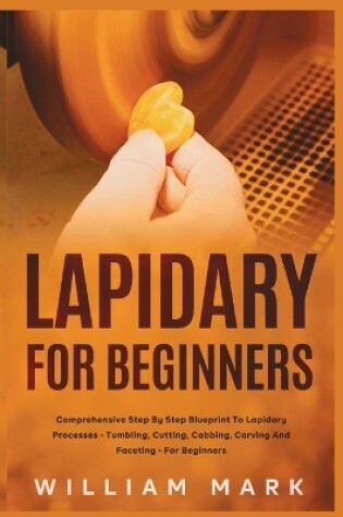 Cover of Lapidary for Beginners