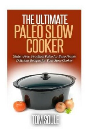 Cover of The Ultimate Paleo Slow Cooker