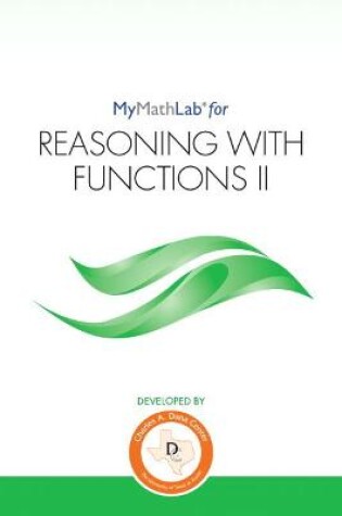 Cover of (Texas Customers Only) MyLab Math for Reasoning with Functions II -- Student Access Kit