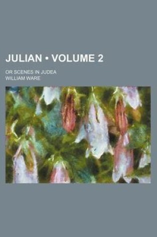 Cover of Julian (Volume 2); Or Scenes in Judea