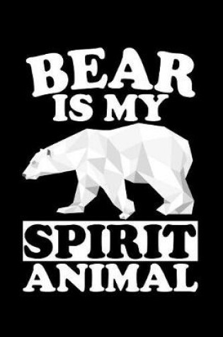 Cover of Bear Is My Spirit Animal