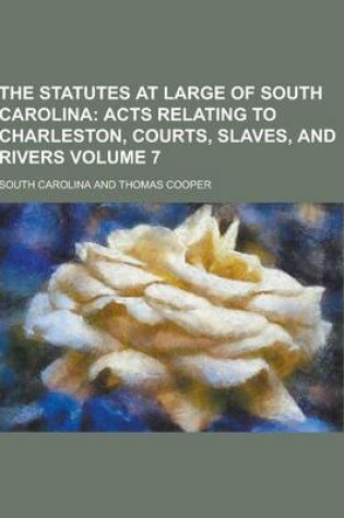 Cover of The Statutes at Large of South Carolina Volume 7