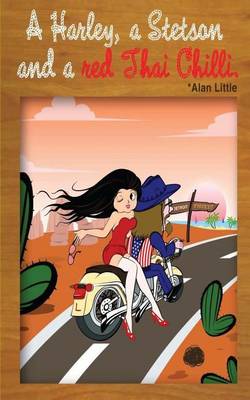 Book cover for A Harley, a Stetson and a red Thai Chilli