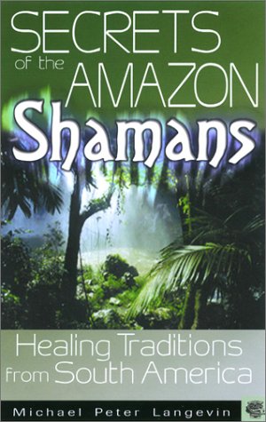 Cover of Secrets of the Amazon Shamans