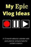 Book cover for My Epic Vlog Ideas