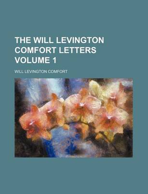 Book cover for The Will Levington Comfort Letters Volume 1